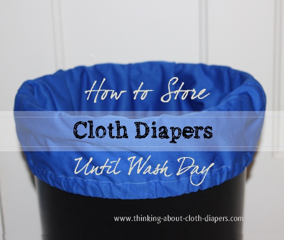 Cloth Diaper Pail - Storage Methods for Cloth Diapers